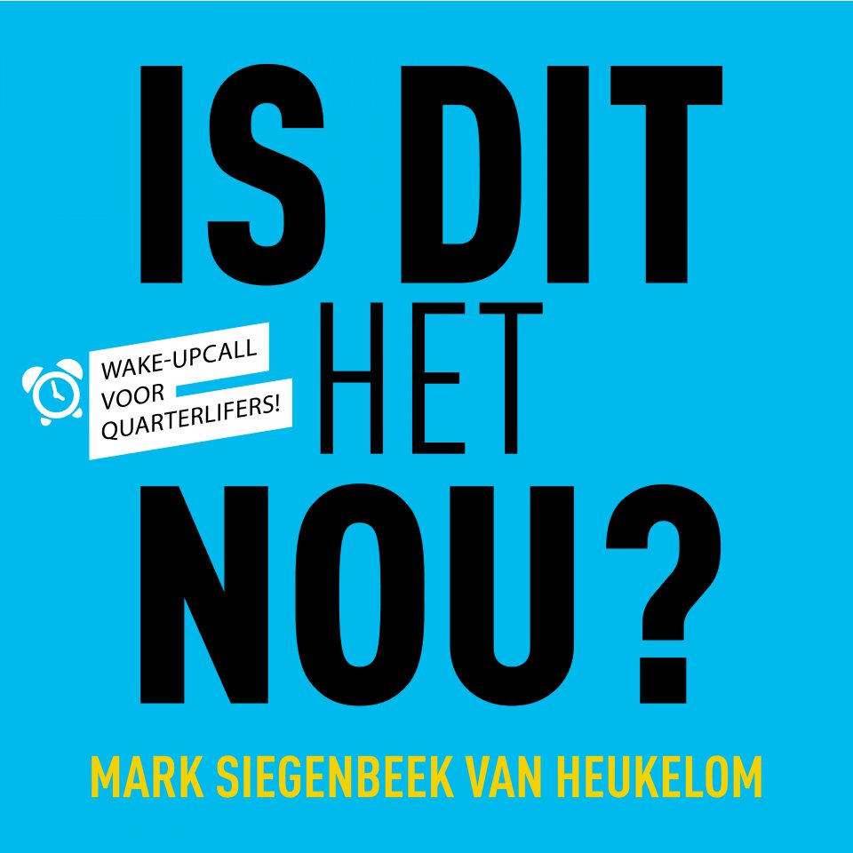 Omslagfoto van Is dit het nou? Een wake-upcall voor quarterlifers